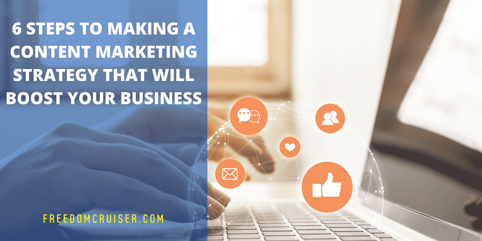 6 Steps to Making a Content Marketing Strategy that Will Boost Your Business 4
