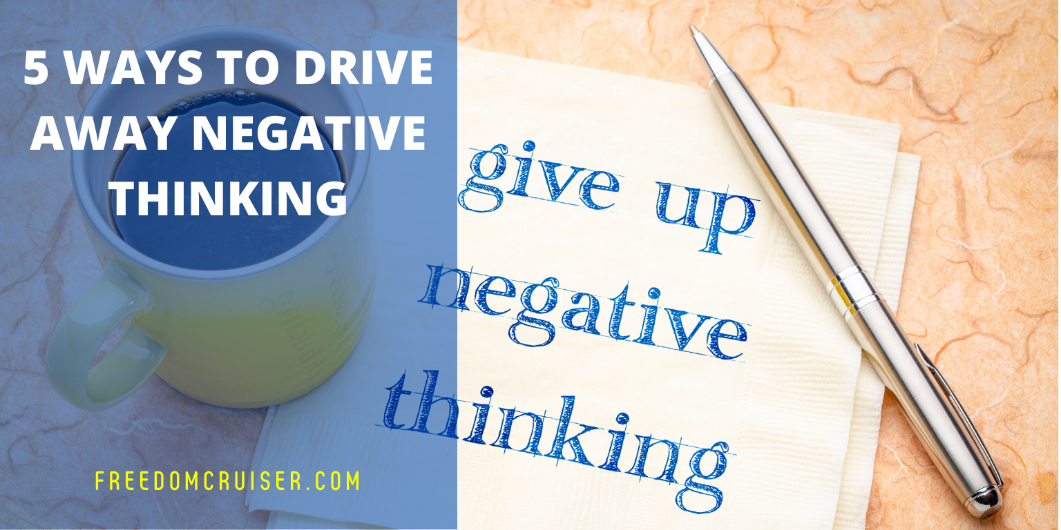 5 Ways to Drive Away Negative Thinking 4