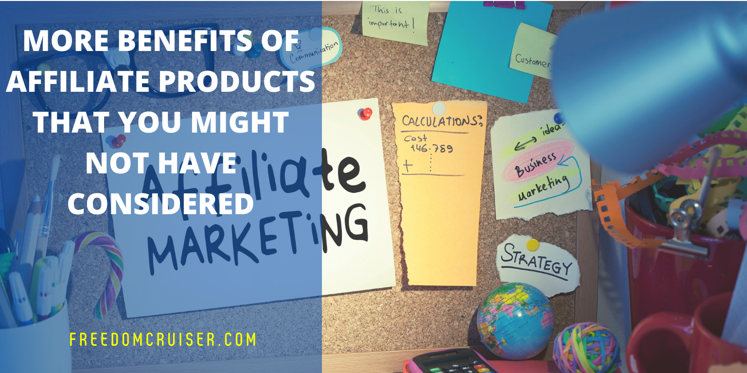 More Benefits of Affiliate Products That You Might Not Have Considered 1