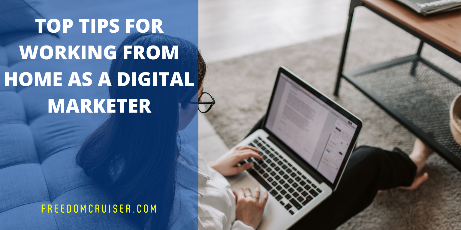 Top Tips for Working From Home as a Digital Marketer 2