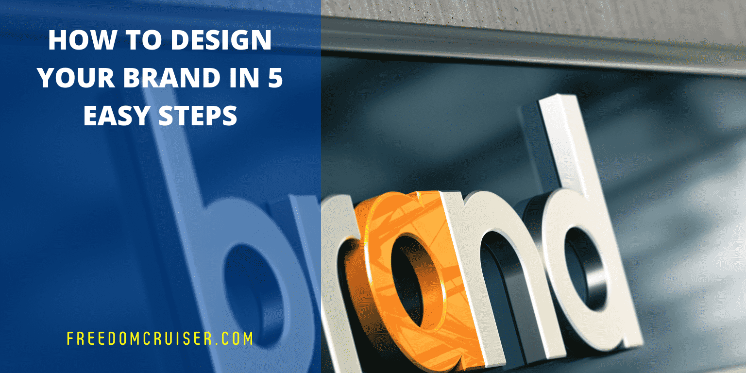 How To Design Your Brand In 5 Easy Steps 1